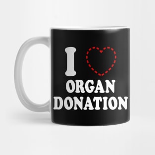 I {MISSING HEART} ORGAN DONATION Mug
